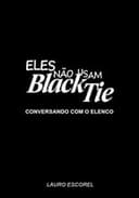 Eles Não Usam Black-Tie - Conversando com o Elenco