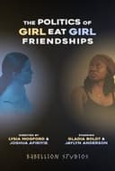 The Politics of Girl Eat Girl Friendships