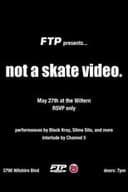 Not A Skate Video