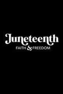 Juneteenth: Faith & Freedom