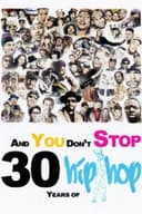 And You Don't Stop: 30 Years of Hip-Hop