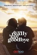 Do We Really Have to Say Goodbye