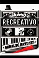 Grêmio Recreativo MTV Arnaldo Antunes