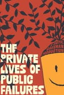 The Private Lives of Public Failures