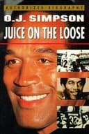 O.J. Simpson: Juice on the Loose