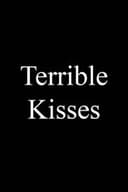 Terrible Kisses