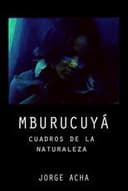 Mburucuyá (cuadros de la naturaleza)