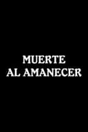Muerte al amanecer