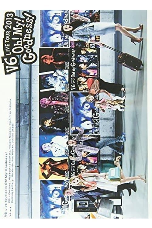 V6 LIVE TOUR 2013 “Oh! My! Goodness!”のポスター