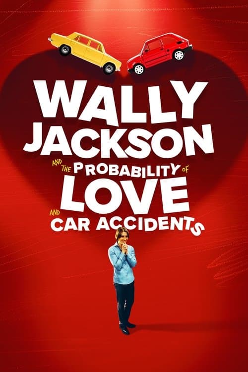 Wally Jackson and the Probability of Love and Car Accidentsのポスター