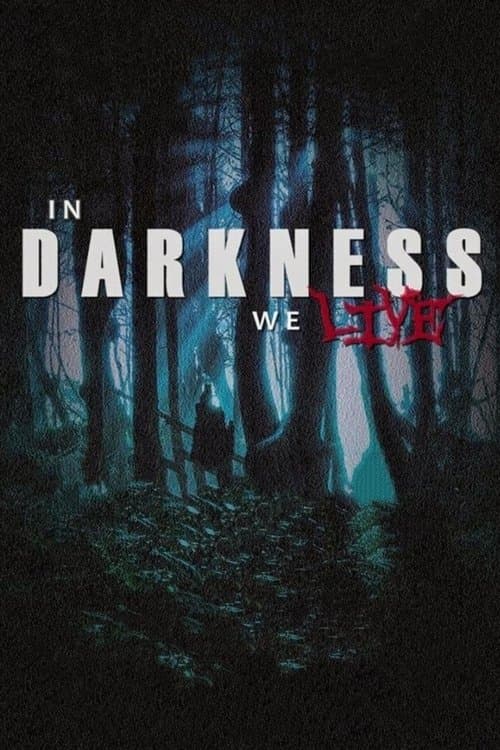 In Darkness We Liveのポスター