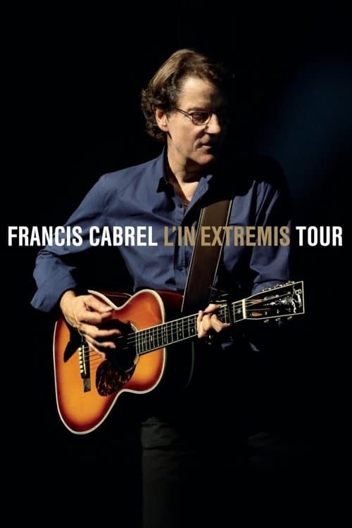 Francis Cabrel - L'In Extremis Tourのポスター