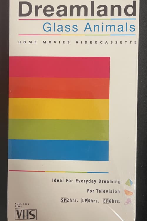 Glass Animals - Dreamland: The Home Moviesのポスター
