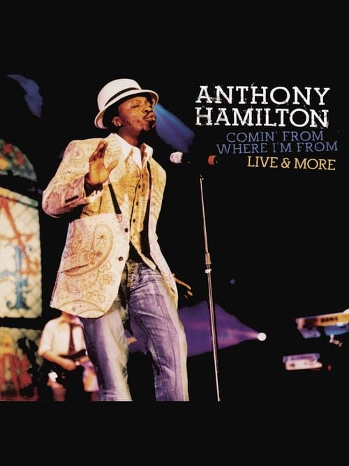 Anthony Hamilton: Comin' From Where I'm Fromのポスター