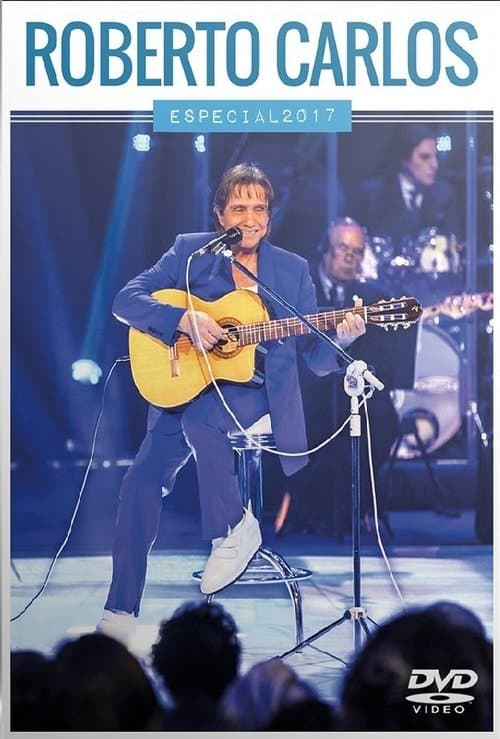 Roberto Carlos Especial 2017 “ Esse Cara”のポスター