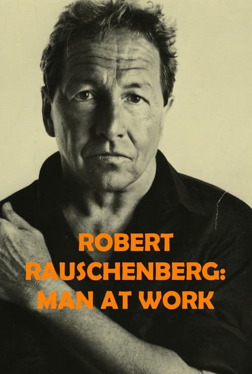 Robert Rauschenberg: Man at Workのポスター