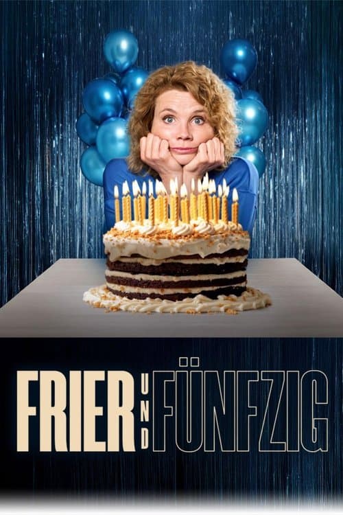 Frier und Fünfzig - Am Ende meiner Tageのポスター