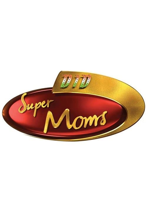 Dance India Dance Super Momsのポスター