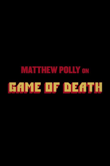 Matthew Polly On "Game Of Death"のポスター
