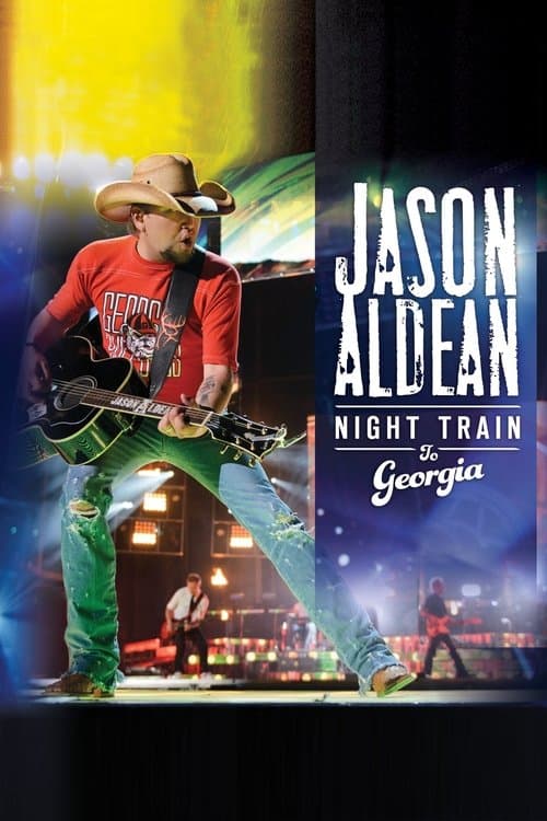 Jason Aldean: Night Train to Georgiaのポスター