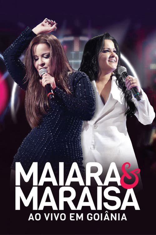 Maiara e Maraisa – Ao Vivo em Goiâniaのポスター