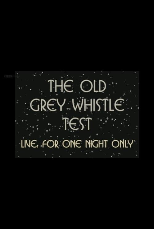 The Old Grey Whistle Test: Live for One Night Onlyのポスター
