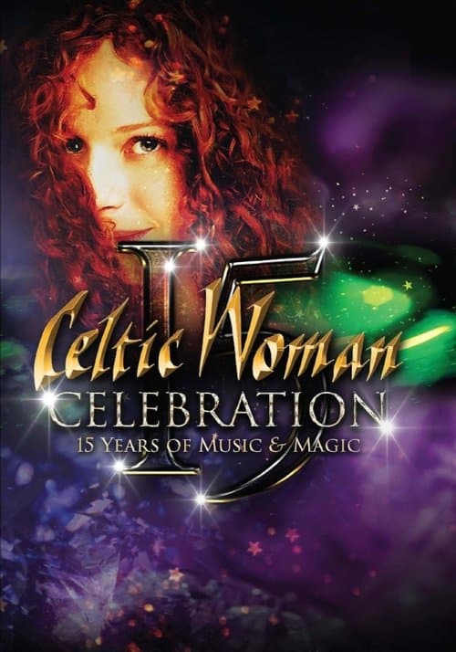 Celtic Woman: Celebration – 15 Years of Music & Magicのポスター