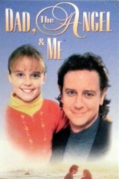 Dad, the Angel & Meのポスター