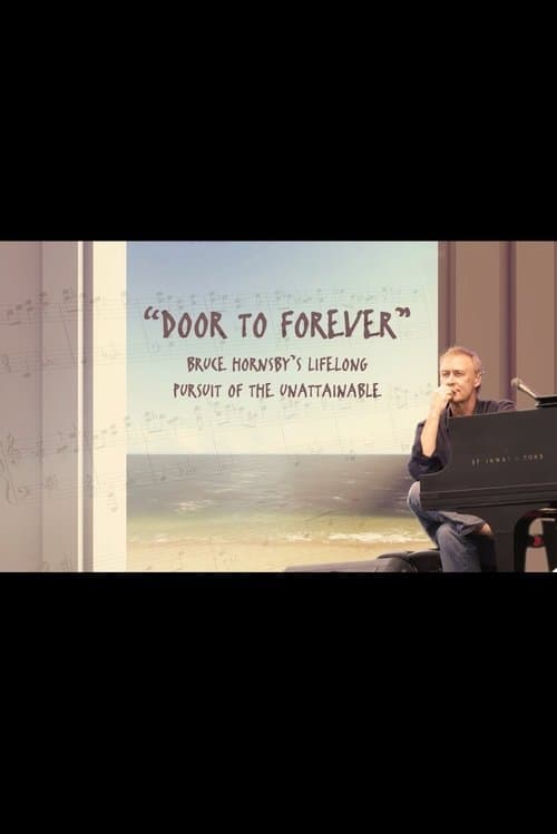 Door To Forever: Bruce Hornsby's Lifelong Pursuit of the Unattainableのポスター