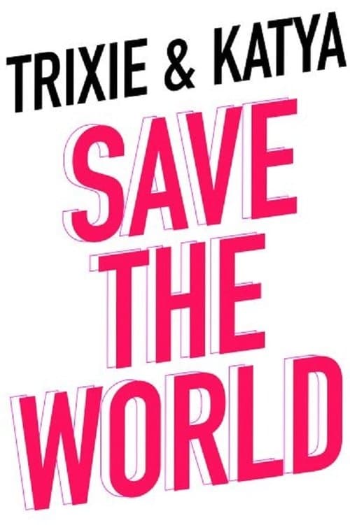 Trixie & Katya Save the Worldのポスター