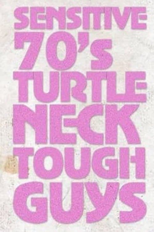 Sensitive 70s Turtleneck Tough Guys 2のポスター