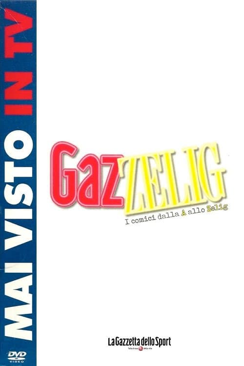 GazZelig - I comici dalla A allo Zeligのポスター