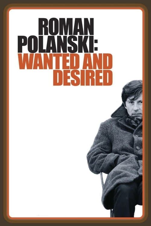 Roman Polanski: Wanted and Desiredのポスター