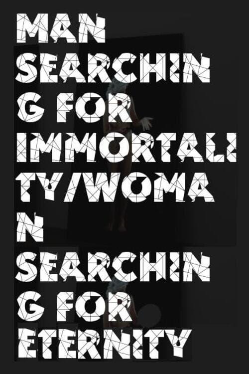 Man Searching for Immortality/Woman Searching for Eternityのポスター