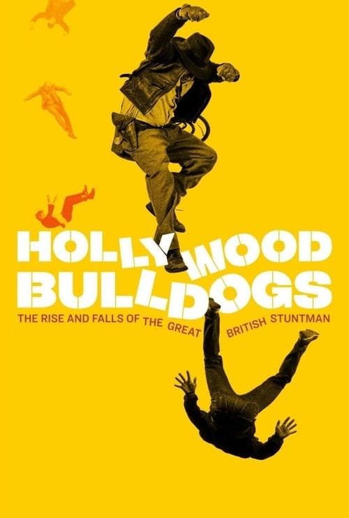 Hollywood Bulldogs: The Rise and Falls of the Great British Stuntmanのポスター