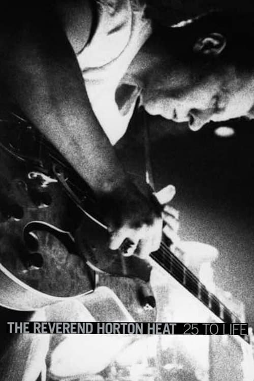 The Reverend Horton Heat: 25 to Lifeのポスター