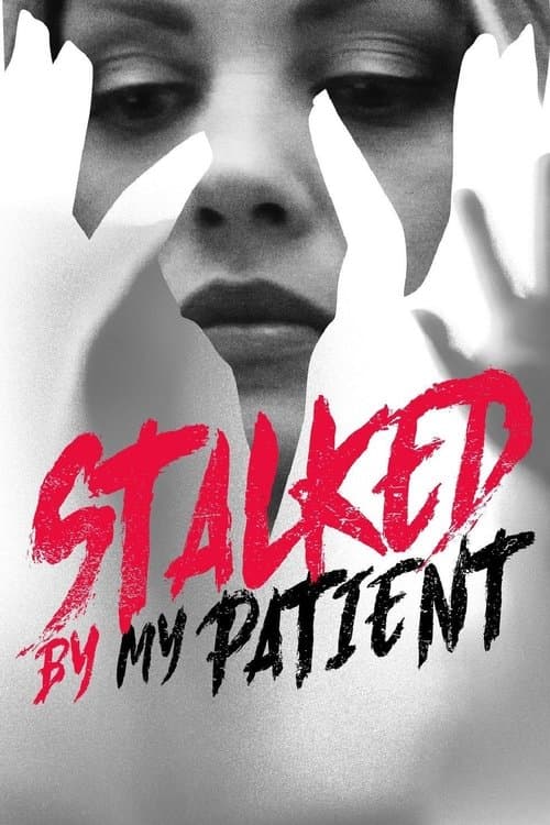 Stalked by My Patientのポスター