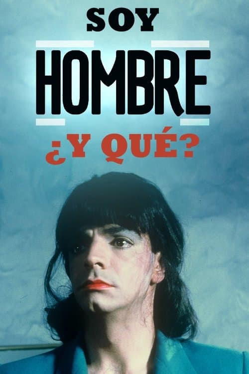 Soy Hombre ¿y Qué….?のポスター