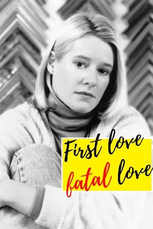 First Love, Fatal Loveのポスター