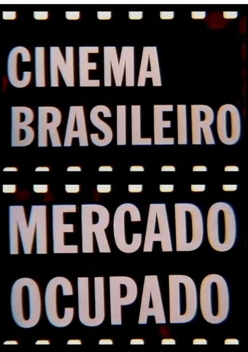 Cinema Brasileiro, Mercado Ocupadoのポスター