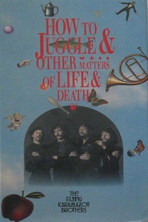How to Juggle & Other Matters of Life & Deathのポスター