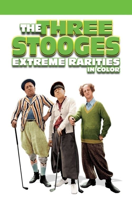 The Three Stooges: Extreme Raritiesのポスター