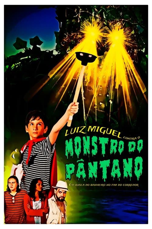 Luiz Miguel contra o Monstro do Pântano: Em busca do banheiro no fim do corredorのポスター