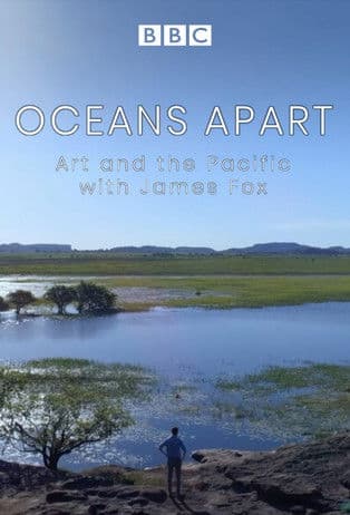 Oceans Apart: Art and the Pacific with James Foxのポスター