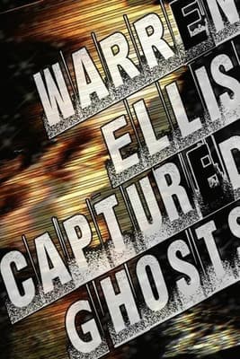 Warren Ellis: Captured Ghostsのポスター
