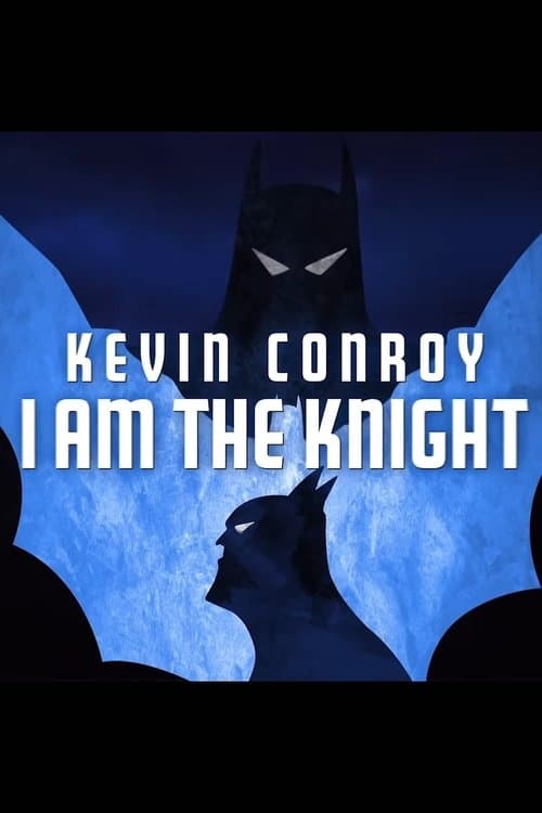 Kevin Conroy: I Am the Knightのポスター