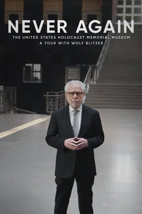 Never Again: The United States Holocaust Memorial Museum - A Tour with Wolf Blitzerのポスター