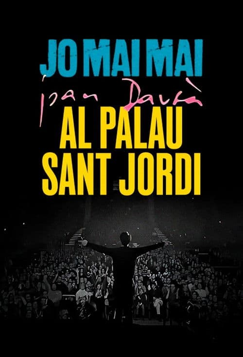 Jo mai mai al Palau Sant Jordi. La gran bogeria (Joan Dausà)のポスター