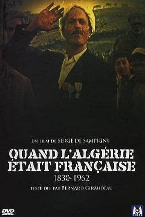 Quand l'Algérie était française (1830 - 1962)のポスター
