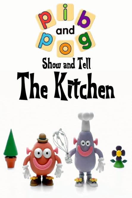Pib and Pog: Show and Tell - The Kitchenのポスター